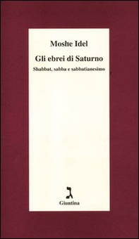 Gli ebrei di Saturno. Shabbat, sabba e sabbatianesimo - Librerie.coop
