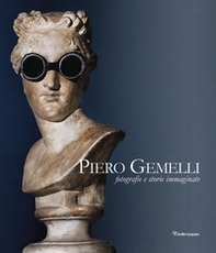 Piero Gemelli. Fotografie e storie immaginate - Librerie.coop