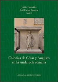 Colonias de César y Augusto en la Andalucía romana - Librerie.coop