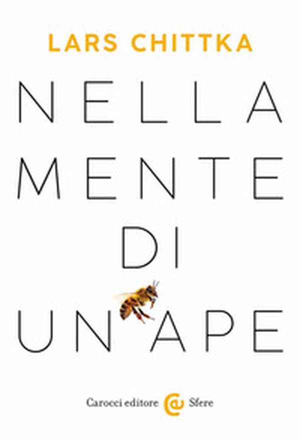 Nella mente di un'ape - Librerie.coop Nella mente di un'ape - Librerie.coop