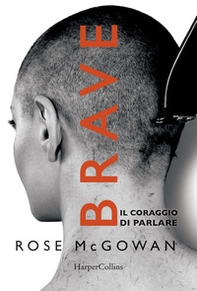 Brave. Il coraggio di parlare - Librerie.coop Brave. Il coraggio di parlare - Librerie.coop