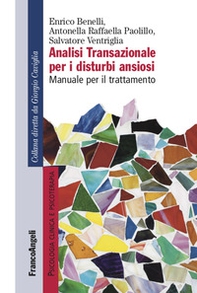 Analisi transazionale per i disturbi ansiosi. Manuale per il trattamento - Librerie.coop