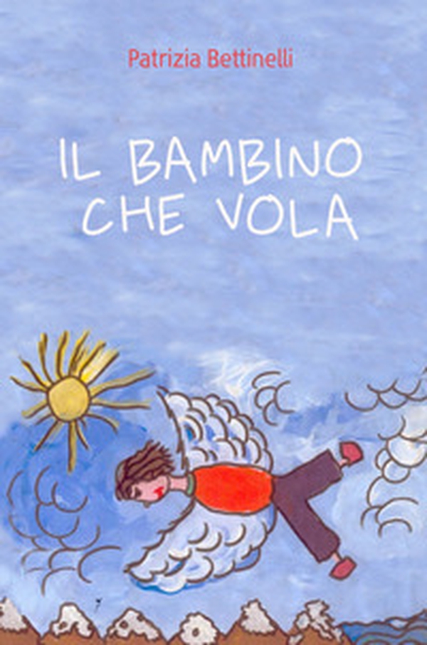 Il bambino che vola - Librerie.coop Il bambino che vola - Librerie.coop