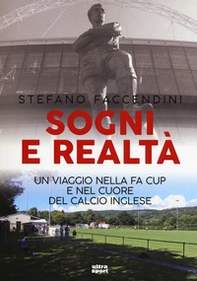 Sogni e realtà. Un viaggio nella FA Cup e nel cuore del calcio inglese - Librerie.coop