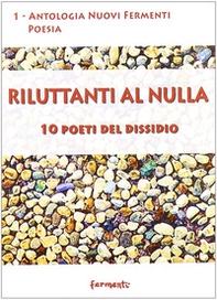 Riluttanti al nulla. 10 poeti del dissidio - Librerie.coop