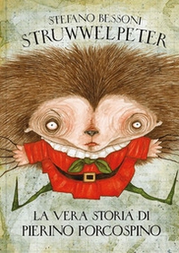 Struwwelpeter. La vera storia di Pierino Porcospino - Librerie.coop