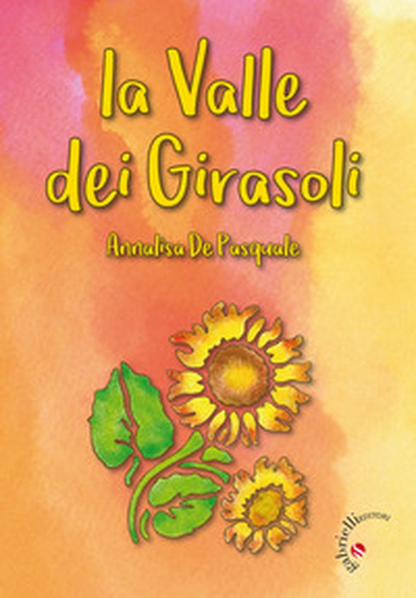 La valle dei girasoli - Librerie.coop La valle dei girasoli - Librerie.coop