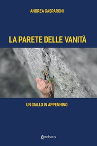 La parete delle vanità. Un giallo in Appennino - Librerie.coop