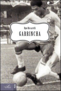 Garrincha - Librerie.coop Garrincha - Librerie.coop