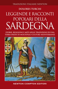 Leggende e racconti popolari della Sardegna. Storie, religioni e miti nelle tradizioni di una terra erede di molteplici culture mediterranee - Librerie.coop