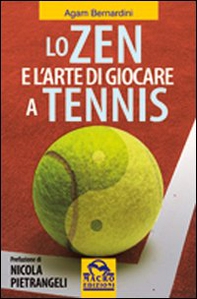 Lo zen e l'arte di giocare a tennis - Librerie.coop