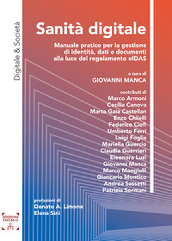 Sanità digitale. Manuale pratico per la gestione di identità, dati e documenti alla luce del regolamento eIDAS - Librerie.coop Sanità digitale. Manuale pratico per la gestione di identità, dati e documenti alla luce del regolamento eIDAS - Librerie.coop