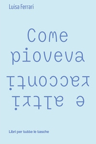 Come pioveva e altri racconti - Librerie.coop Come pioveva e altri racconti - Librerie.coop