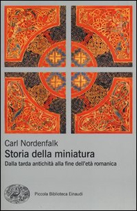 Storia della miniatura. Dalla tarda antichità alla fine dell'età romanica - Librerie.coop Storia della miniatura. Dalla tarda antichità alla fine dell'età romanica - Librerie.coop