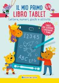Il mio primo libro tablet. Lettere, numeri, giochi e attività - Librerie.coop