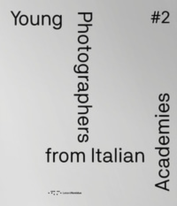 Young photographers from Italian Academies. Ediz. italiana e inglese - Vol. 2 - Librerie.coop Young photographers from Italian Academies. Ediz. italiana e inglese - Vol. 2 - Librerie.coop
