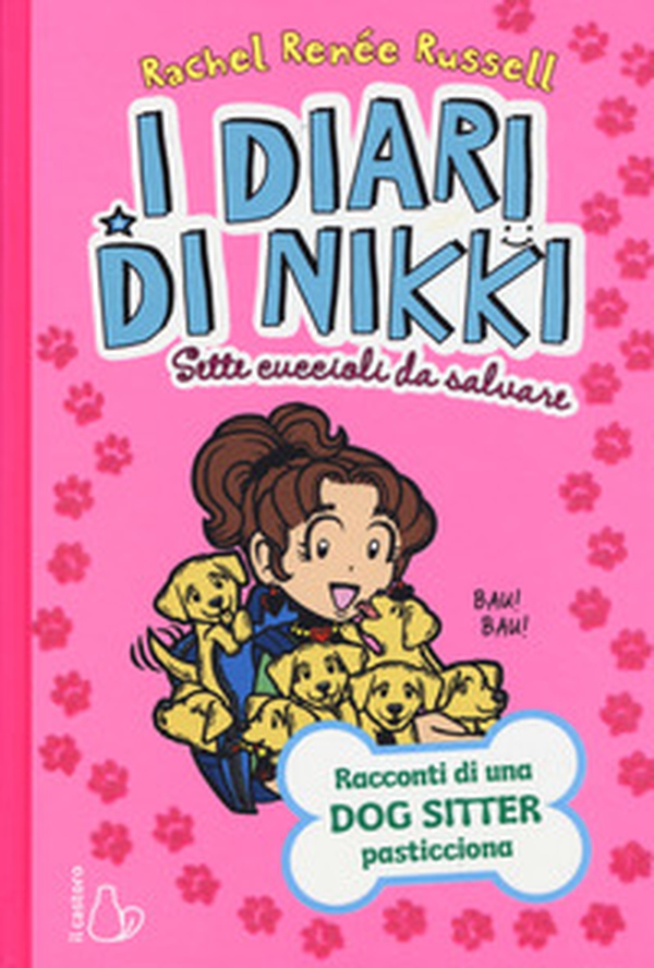 Sette cuccioli da salvare. I diari di Nikki - Librerie.coop Sette cuccioli da salvare. I diari di Nikki - Librerie.coop