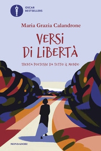 Versi di libertà. Trenta poetesse da tutto il mondo - Librerie.coop