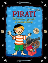 Pirati. 50 storie, giochi e passatempi. Con adesivi - Librerie.coop Pirati. 50 storie, giochi e passatempi. Con adesivi - Librerie.coop