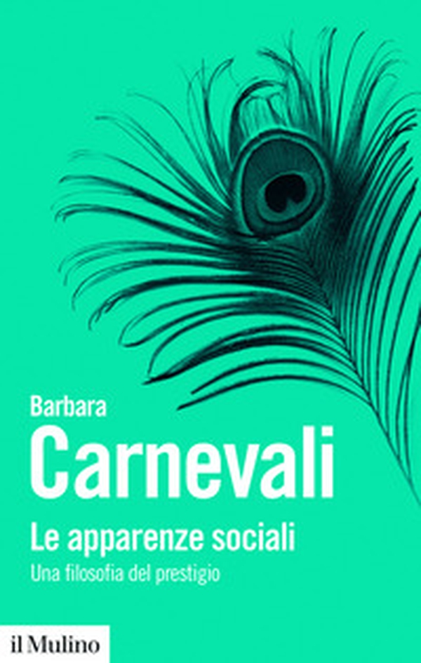 Le apparenze sociali. Una filosofia del prestigio - Librerie.coop Le apparenze sociali. Una filosofia del prestigio - Librerie.coop
