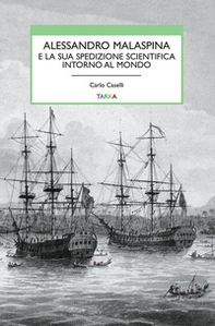 Alessandro Malaspina e la sua spedizione scientifica intorno al mondo - Librerie.coop