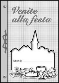 Venite alla festa. Alla scoperta della Messa - Librerie.coop