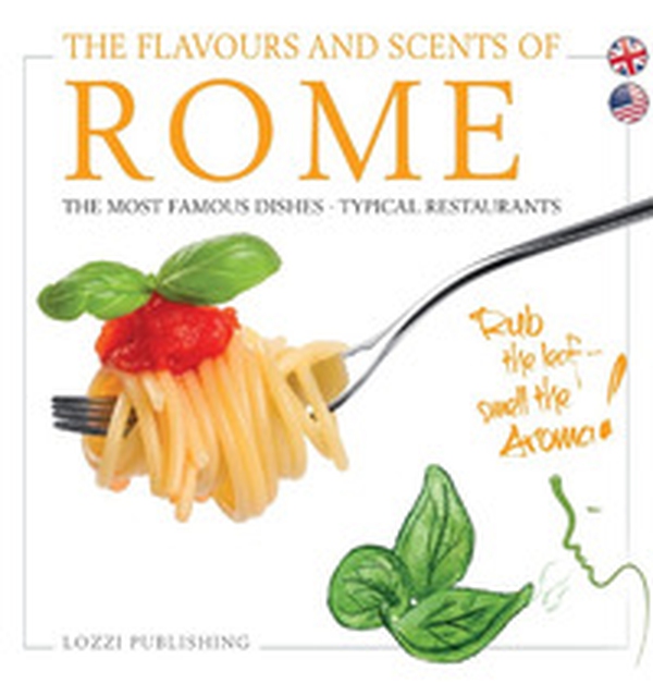 The flavours and scents of Rome. The most famous dishes. Typical restaurants - Librerie.coop The flavours and scents of Rome. The most famous dishes. Typical restaurants - Librerie.coop