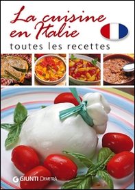 La cuisine en Italie. Toutes les recettes - Librerie.coop