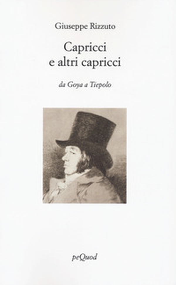 Capricci e altri capricci. Da Goya a Tiepolo - Librerie.coop Capricci e altri capricci. Da Goya a Tiepolo - Librerie.coop