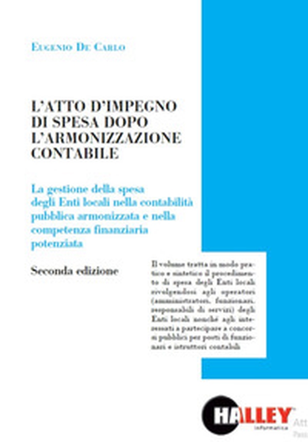 L'atto di impegno di spesa dopo l'armonizzazione contabile. La gestione della spesa degli Enti locali nella contabilità pubblica armonizzata e nella competenza finanziaria potenziata - Librerie.coop L'atto di impegno di spesa dopo l'armonizzazione contabile. La gestione della spesa degli Enti locali nella contabilità pubblica armonizzata e nella competenza finanziaria potenziata - Librerie.coop