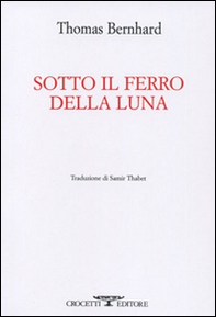 Sotto il ferro della luna - Librerie.coop Sotto il ferro della luna - Librerie.coop