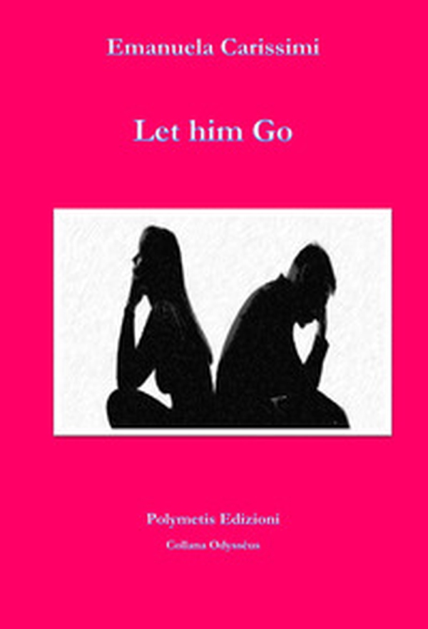 Let him go - Librerie.coop Let him go - Librerie.coop