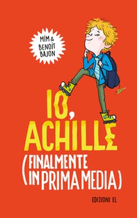 Io, Achille (finalmente in prima media) - Librerie.coop