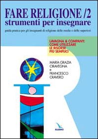 Fare religione. Guida pratica per gli insegnanti di religione delle medie e delle superiori - Vol. 2 - Librerie.coop Fare religione. Guida pratica per gli insegnanti di religione delle medie e delle superiori - Vol. 2 - Librerie.coop