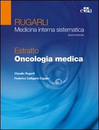 Rugarli. Medicina interna sistematica. Estratto: Oncologia medica - Librerie.coop