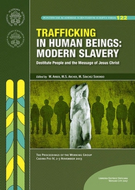 Trafficking in human beings: modern slavery. Destitute people and the message of Jesus Christ - Librerie.coop