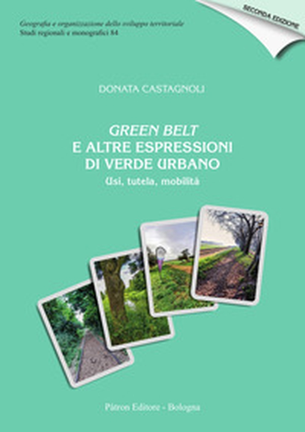Green Belt e altre espressioni di verde urbano. Usi, tutela, mobilità - Librerie.coop Green Belt e altre espressioni di verde urbano. Usi, tutela, mobilità - Librerie.coop