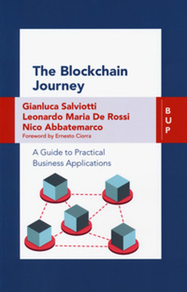 The blockchain journey. A guide to practical business applications - Librerie.coop The blockchain journey. A guide to practical business applications - Librerie.coop