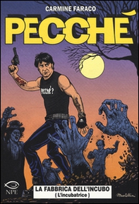 Pecché. La fabbrica dell'incubo (L'incubatrice) - Librerie.coop Pecché. La fabbrica dell'incubo (L'incubatrice) - Librerie.coop