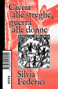 Caccia alle streghe, guerra alle donne - Librerie.coop Caccia alle streghe, guerra alle donne - Librerie.coop