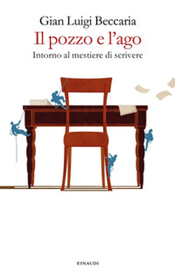 Il pozzo e l'ago. Intorno al mestiere di scrivere - Librerie.coop Il pozzo e l'ago. Intorno al mestiere di scrivere - Librerie.coop