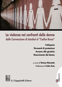 La violenza nei confronti delle donne dalla Convenzione di Istanbul al «Codice Rosso» - Librerie.coop