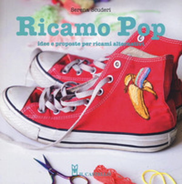 Ricamo pop. Idee e proposte per ricami alternativi - Librerie.coop Ricamo pop. Idee e proposte per ricami alternativi - Librerie.coop