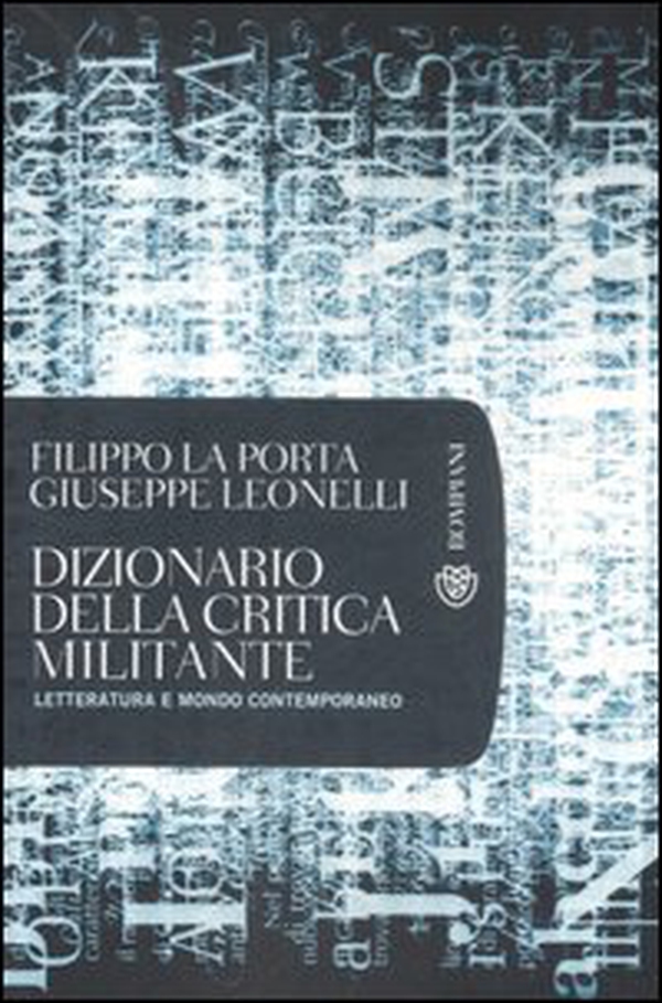 Dizionario della critica militante. Letteratura e mondo contemporaneo - Librerie.coop Dizionario della critica militante. Letteratura e mondo contemporaneo - Librerie.coop