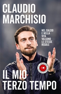 Il mio terzo tempo. Nel calcio e nella vita valgono le stesse regole - Librerie.coop