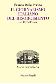 Il giornalismo italiano del Risorgimento. Dal 1847 all'Unità - Librerie.coop Il giornalismo italiano del Risorgimento. Dal 1847 all'Unità - Librerie.coop