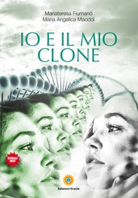 Io e il mio clone - Librerie.coop Io e il mio clone - Librerie.coop