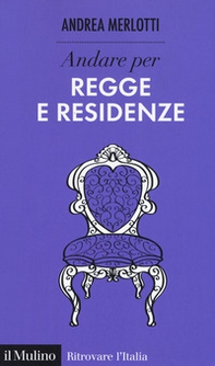 Andare per regge e residenze - Librerie.coop
