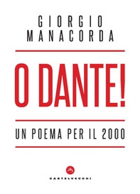 O Dante! Un poema per il 2000 - Librerie.coop O Dante! Un poema per il 2000 - Librerie.coop