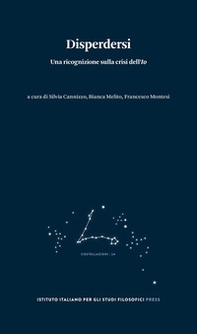 Disperdersi. Una ricognizione sulla crisi dell'Io - Librerie.coop